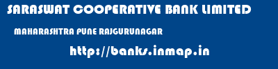 SARASWAT COOPERATIVE BANK LIMITED  MAHARASHTRA PUNE RAJGURUNAGAR   banks information 